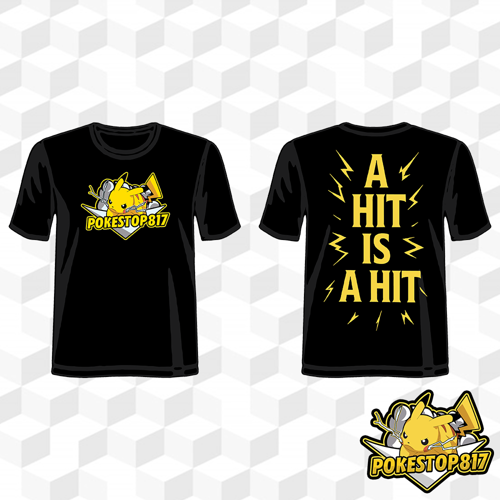 Pokestop817 Limited Edition “A Hit Is A Hit” T-Shirt